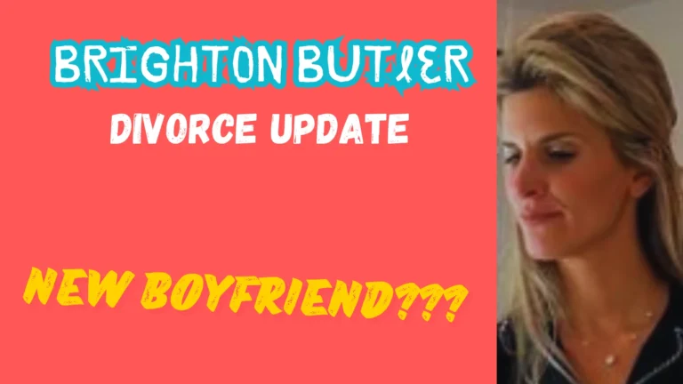 Brighton Butler Divorce and New Relationship: Update