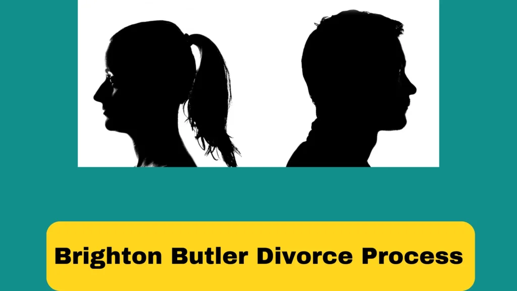 Brighton Butler Divorce process