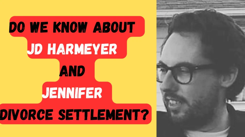 JD Harmeyer and Jennifer Divorce Settlement