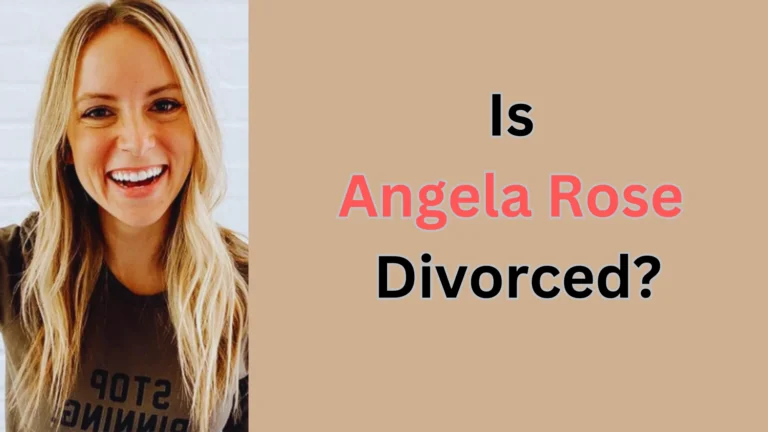Is Angela Rose Divorced? (Find Out Here)