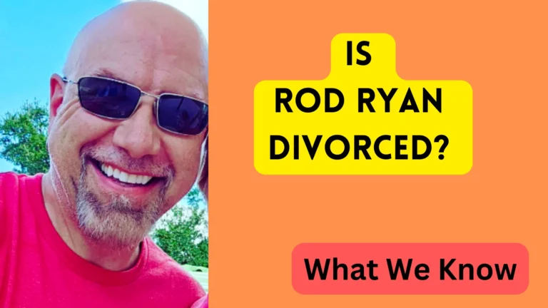 Is Rod Ryan Divorced? (Yes or No?) (Truth Revealed)