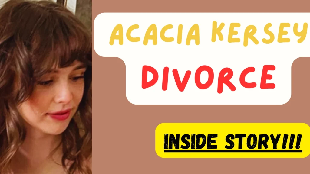 Acacia Kersey Divorce