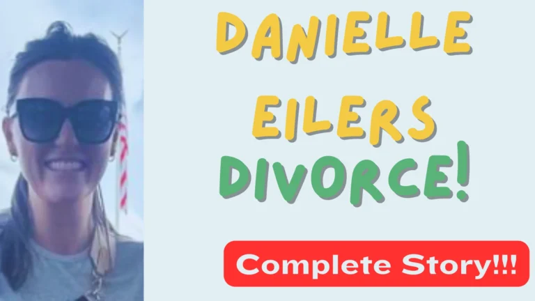 Danielle Eilers Divorce: What’s Happening? (The Story)