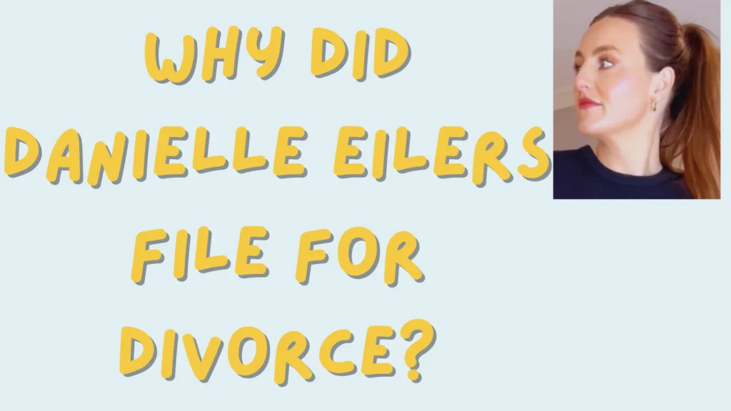 Danielle Eilers divorce reasons