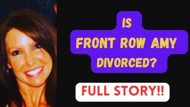 Front Row Amy Divorce: (Controversy and Full Drama)
