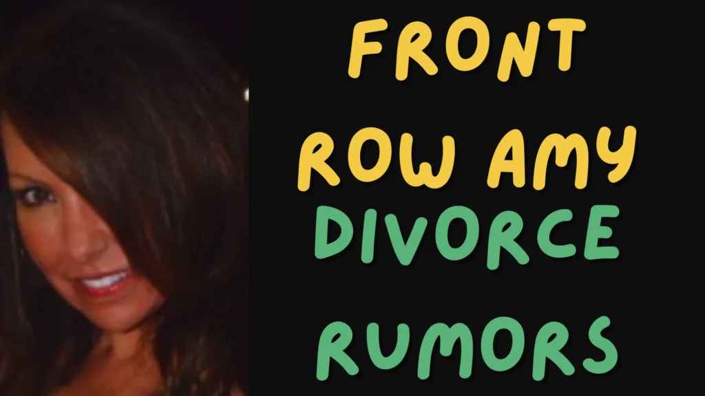 Front Row Amy divorce rumors