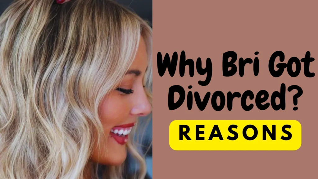 Why did Brianna K get divorced