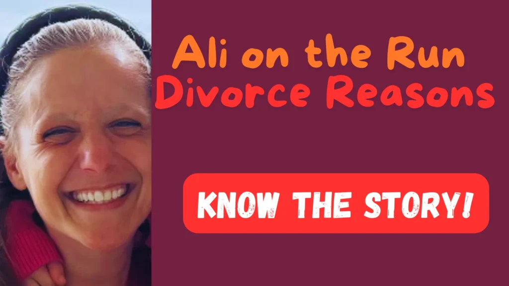 Ali on the Run Divorce reasons