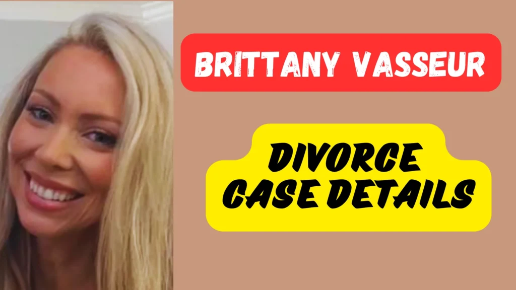 Brittany vasseur divorce case details