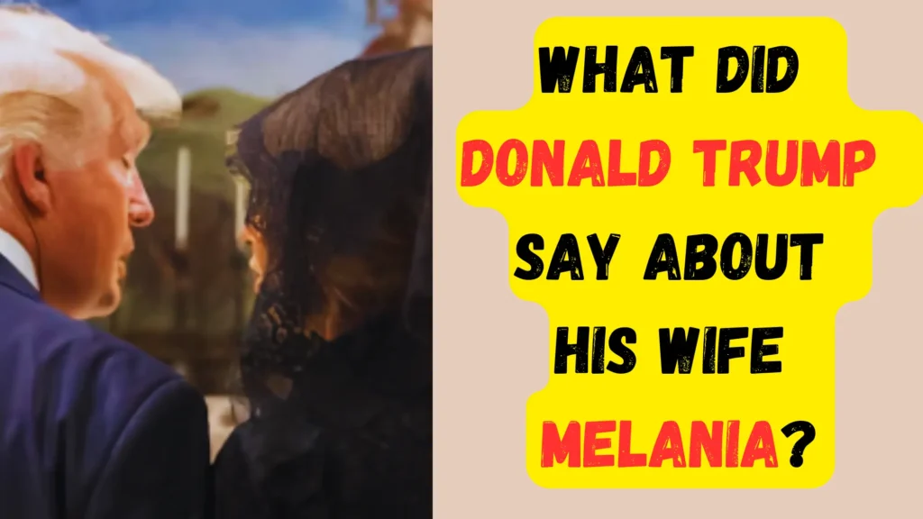 Donald Trump on His Wife Melania discussion amid divorce rumors