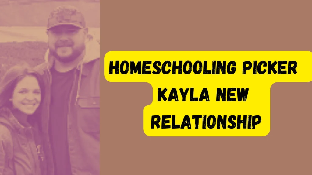Homeschooling Picker Kayla new boyfriend after divorce