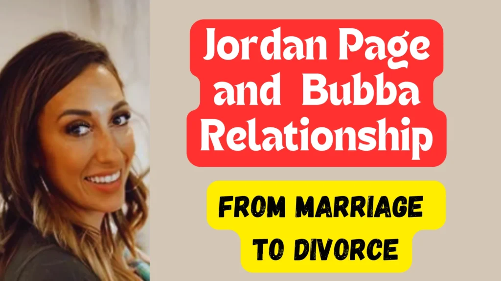 Jordan Page and Bubba - from marriage to divorce