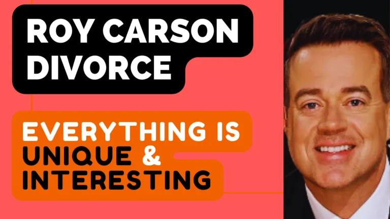 Roy Carson Divorce: The Truth Behind His Unique Approach