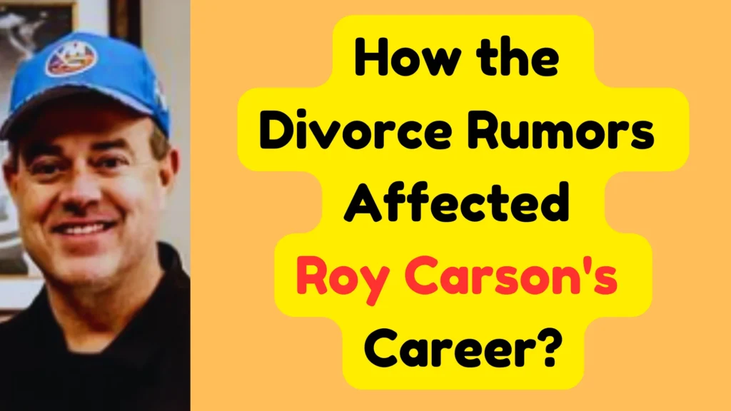 Roy Carson divorce and career