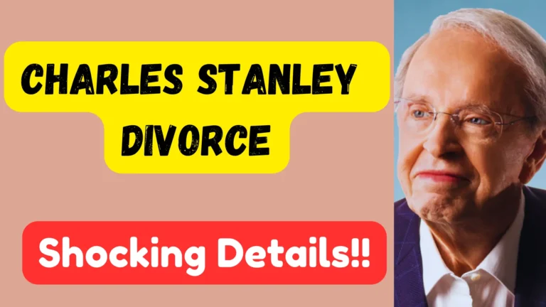 Charles Stanley Divorce: How It Changed Everything For Him?