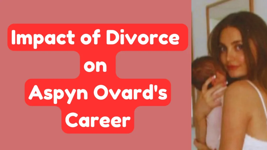 Impact of Divorce on Aspyn Ovard's Career