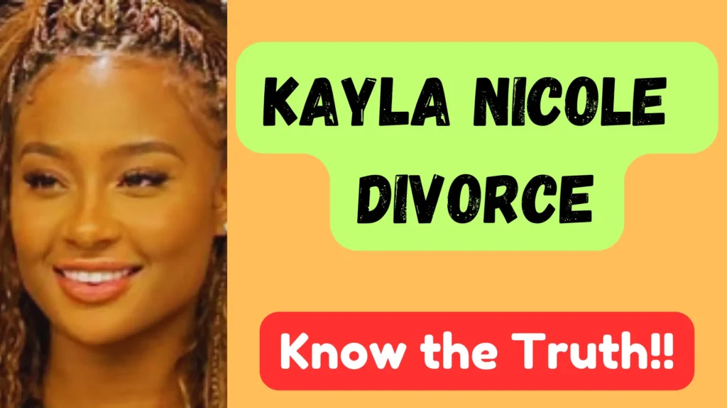 Kayla Nicole Divorce: The Real Story and What’s Next Kayla Nicole Divorce
