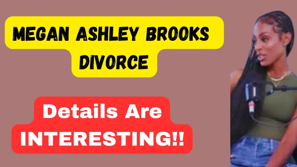 Megan Ashley Brooks divorce