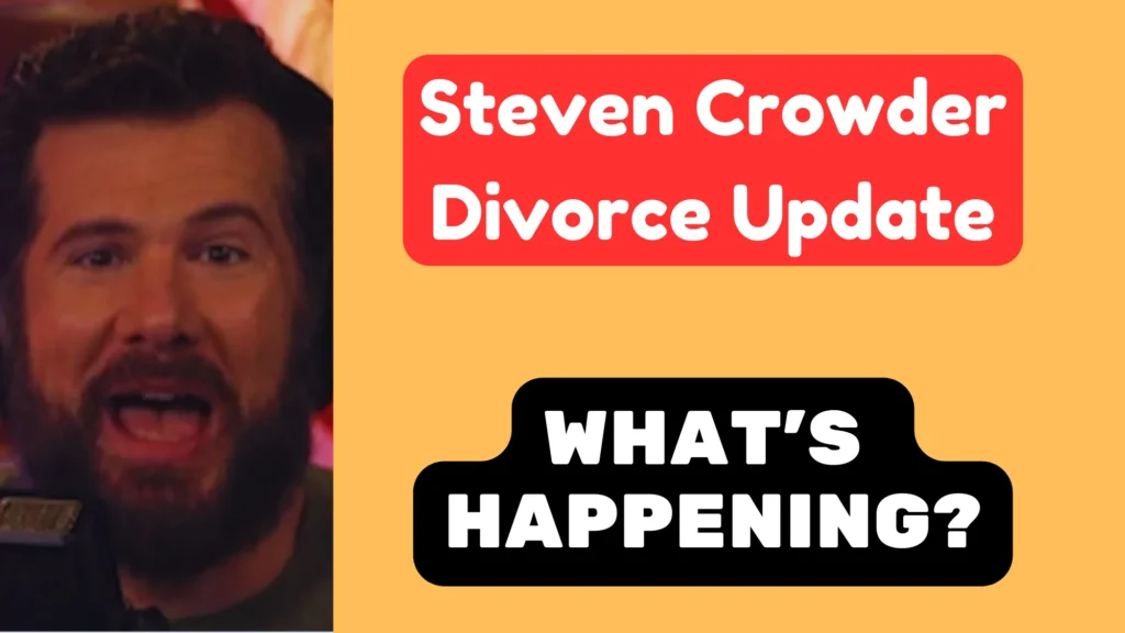 Steven Crowder Divorce Update: Proceedings and Custody Battle