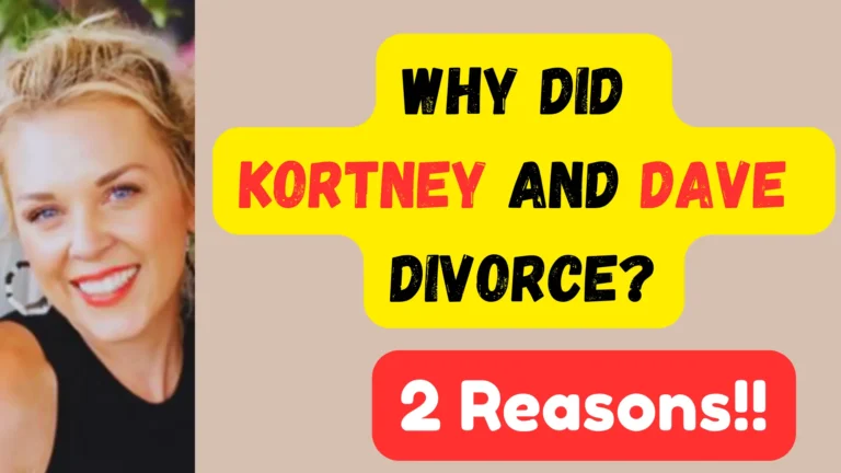 Latest: Why Did Kortney and Dave Divorce? Reasons We Know