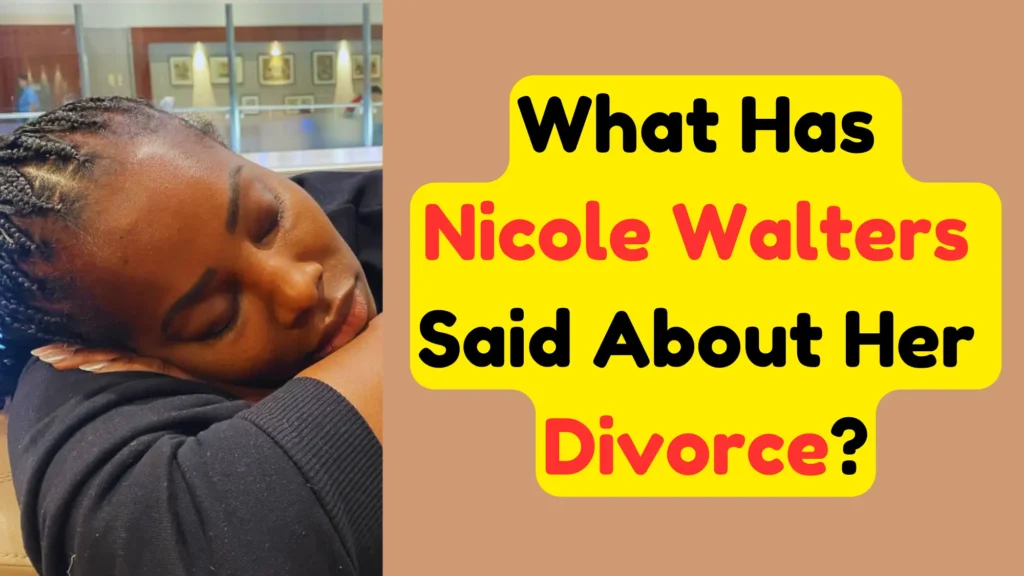 Nicole Walters on Her Divorce