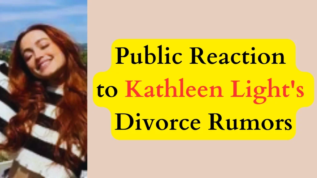 Public Reaction to Kathleen Light's Divorce Rumors