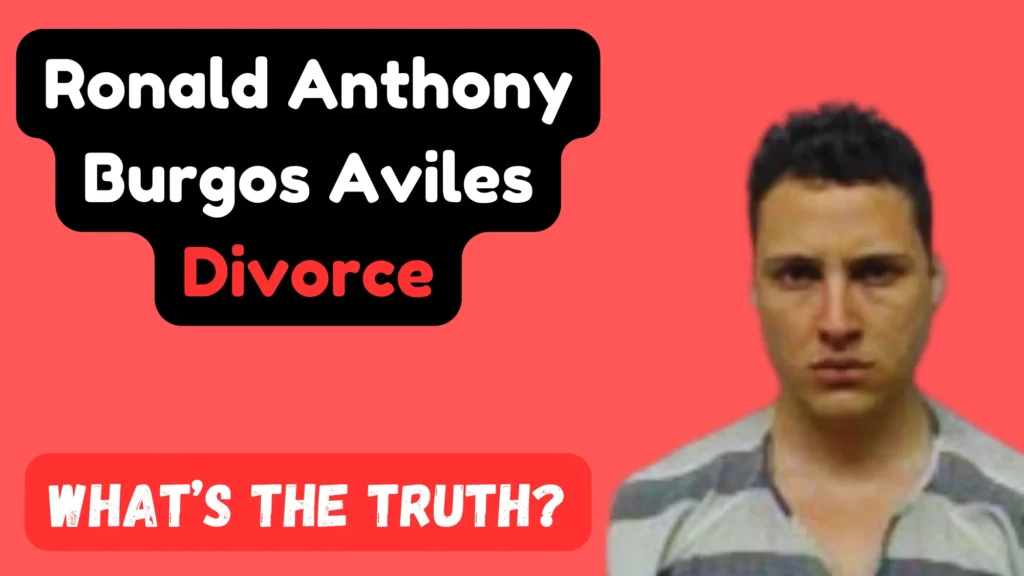Ronald Anthony Burgos Aviles Divorce