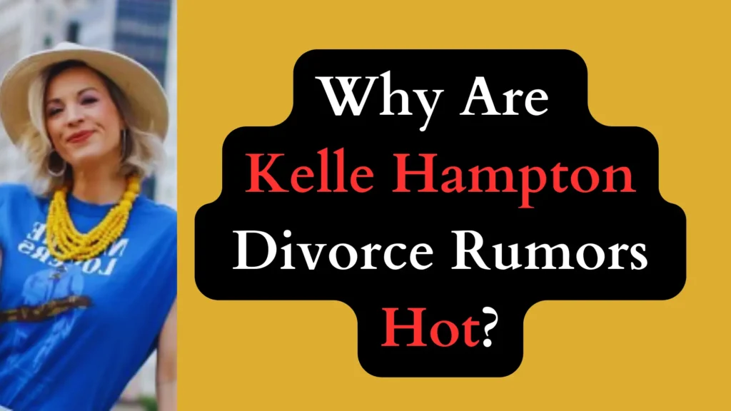 reasons behind kelle hampton divorce rumors