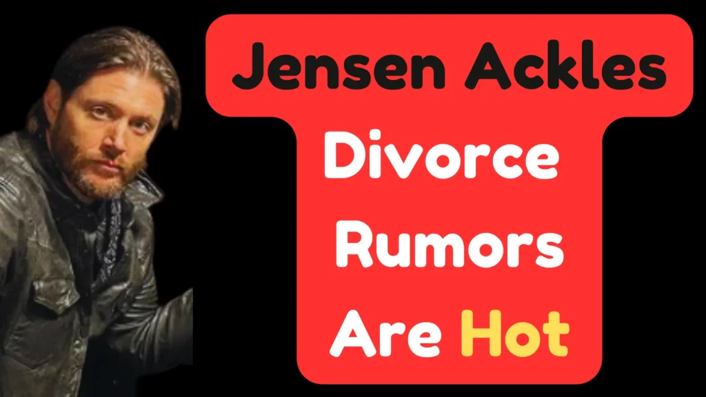 Danneel and Jensen Ackles Divorce