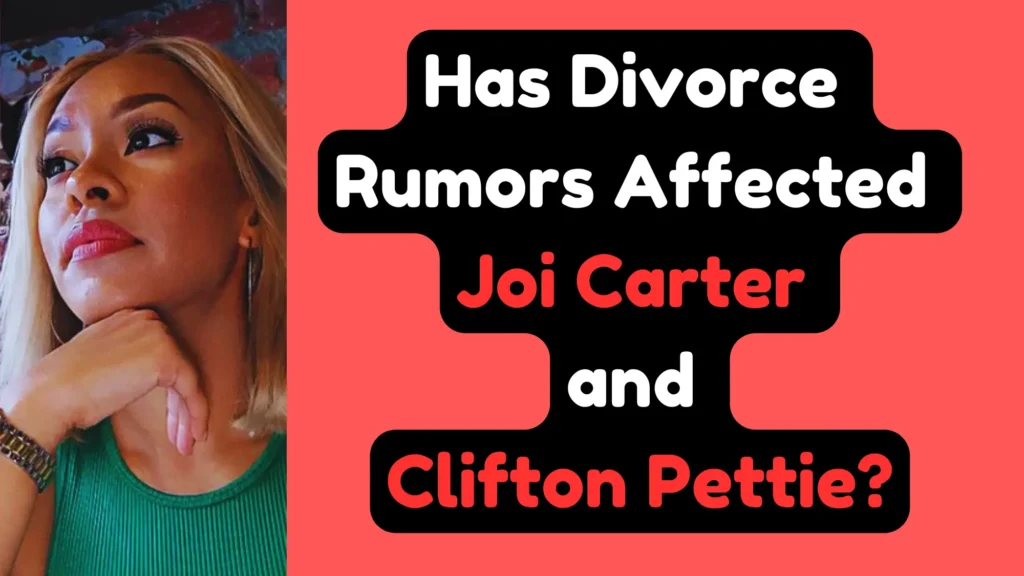 Has Divorce Speculation Affected Joi Carter and Clifton Pettie