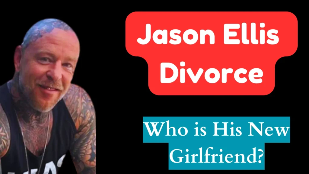Jason Ellis Divorce and New Relationship: Interesting Details Jason Ellis Divorce