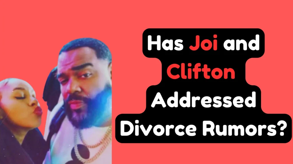 Joi and Clifton on Divorce rumors