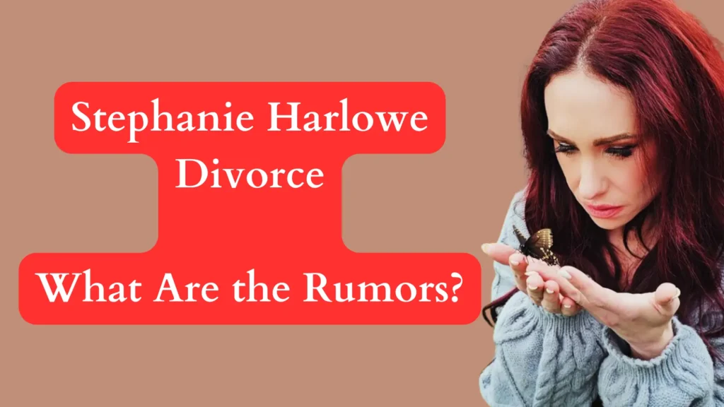 Stephanie Harlowe Divorce