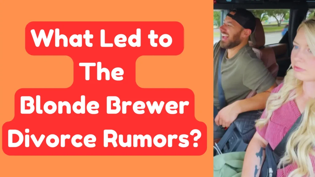 What Led to The Blonde Brewer Divorce Rumors