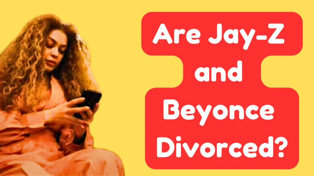 Are Jay-Z and Beyonce Divorced?