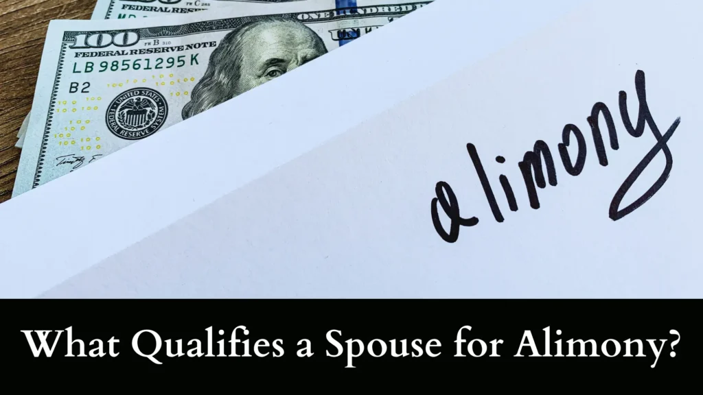 What Qualifies a Spouse for Alimony?